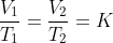 \frac{V_{1}}{T_{1}} =  \frac{V_{2}}{T_{2}} = K  